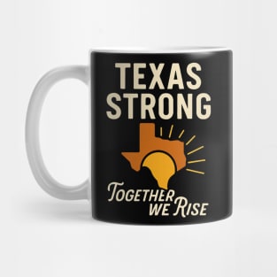 Texas Strong Together We Rise – Lone Star Resilience Graphic Mug